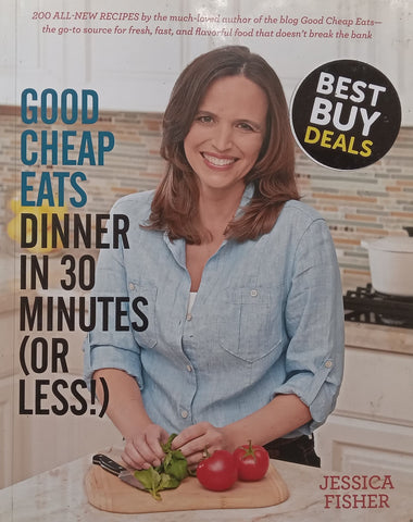 Good Cheap Eats: Dinner in 30 Minutes (Or Less!) | Jessica Fisher