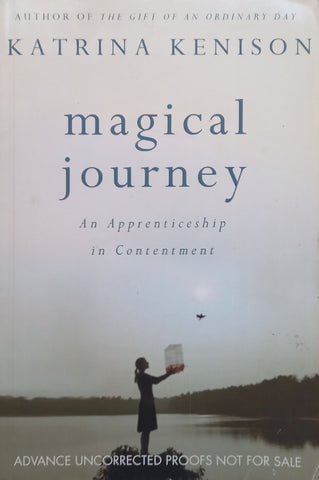 Magical Journey: An Apprenticeship in Contentment (Proof Copy) | Katrina Kenison