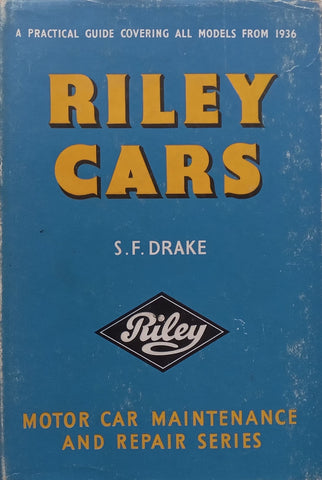 Riley Cars: A Practical Guide Covering All Models from 1936 | S. F. Drake