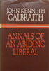 Annals of an Abiding Liberal | John Kenneth Galbraith