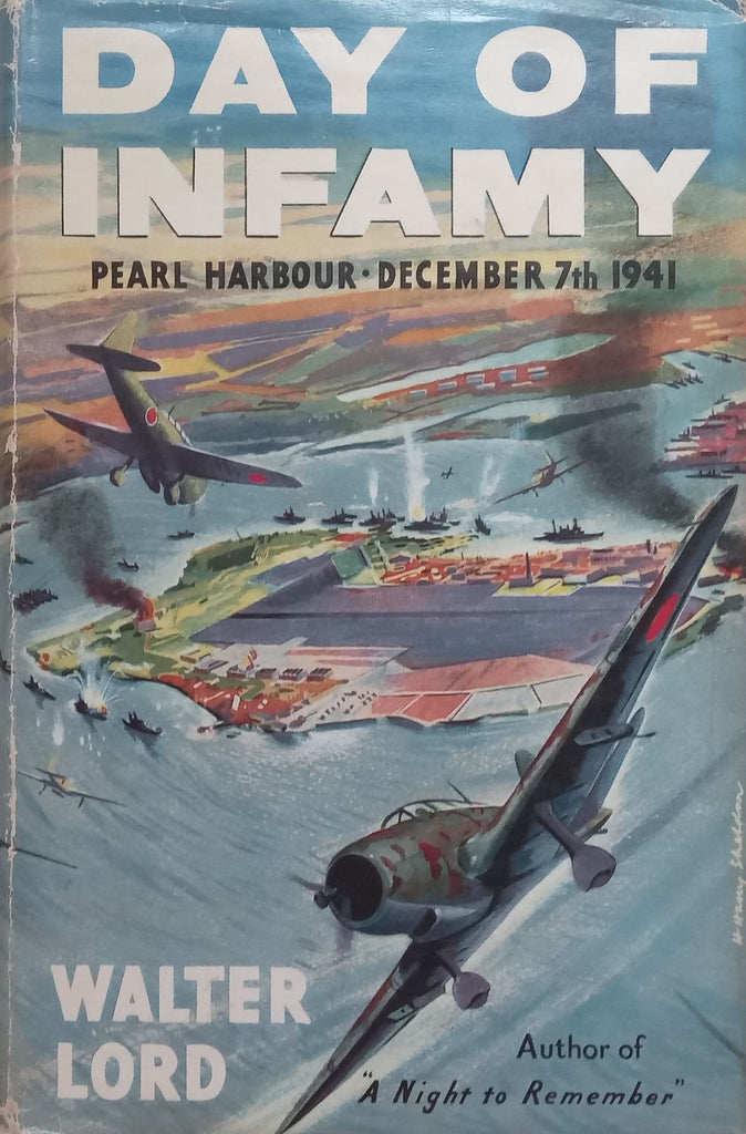 Day of Infamy: Pearl Harbour, December 7th 1941 | Walter Lord