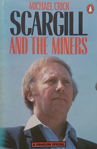 Scargill and the Miners | Michael Crick
