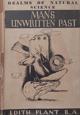 Man’s Unwritten Past (Realms of Natural Science Series) | Edith Plant