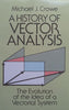 A History of Vector Analysis: The Evolution of the Idea of a Vectorial System | Michael J. Crowe