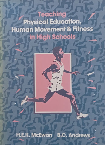 Teaching Physical Education, Human Movement & Fitness in High Schools | H. E. K. McEwan & B. C. Andrews