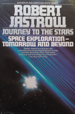 Journey to the Stars: Space Exploration – Tomorrow and Beyond | Robert Jastrow