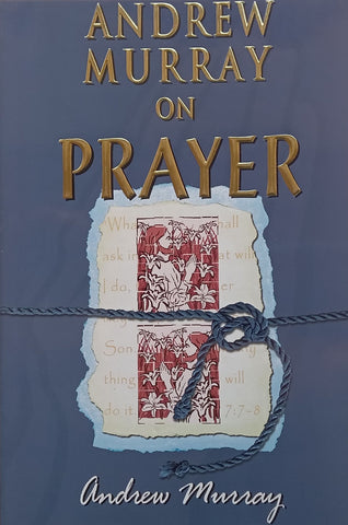 Andrew Murray on Prayer | Andrew Murray