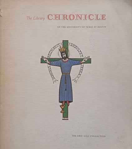 The Library Chronicle of the University of Texas at Austin: The Eric Gill Collection Catalogue (Inscribed by Robin Fryde) | Robert N. Taylor