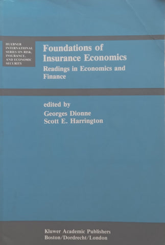 Foundations of Insurance Economics: Readings in Economics and Finance | Geroges Dionne & Scott E. Harington (Eds.)