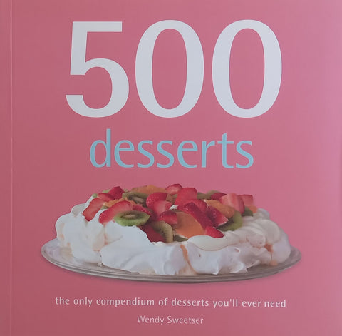 500 Desserts | Wendy Sweetser