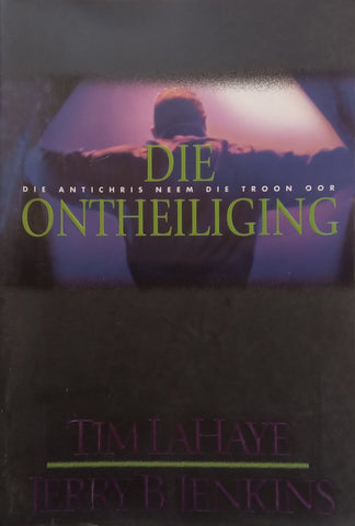 Die Ontheiliging (Afrikaans) | Tim Lahay & Jerry B. Jenkins