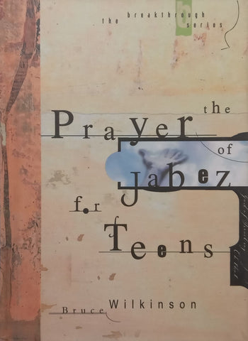 The Prayer of Jabez for Teens | Bruce Wilkinson