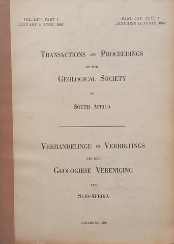 Transactions and Proceedings of the Geological Society of South Africa (Vol. 65, Part 1, January to June, 1962) | W. J. van Biljon (Ed.)