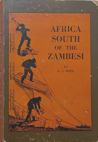 Africa South of the Zambesi: A Preparatory Geography for South African Schools | A. J. Spry