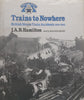 Trains to Nowhere: British Steam Accidents, 1906-1960 | J. A. B. Hamilton