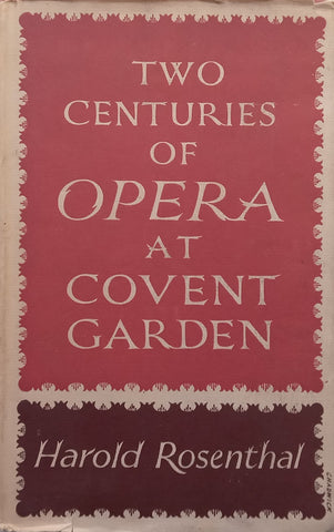 Two Centuries of Opera at Covent Garden | Harold Rosenthal