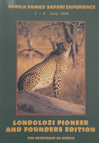 Africa Family Safari Experience, July 2006: Londolozi Pioneer and Founders Edition&nbsp;