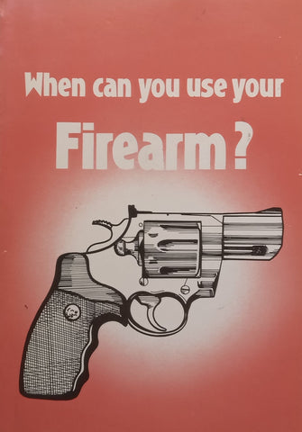 When Can You Use Your Firearm? (SA Publication)