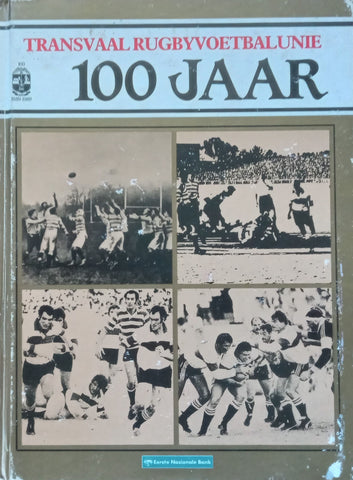 Transvaal Rugbyvoetbalunie 100 Jaar (Afrikaans) | J. T. Ferreira, et al.