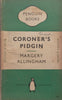 Coroner’s Pidgin (First Penguin Ed.) | Margery Allingham