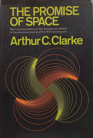 The Promise of Space | Arthur C. Clarke