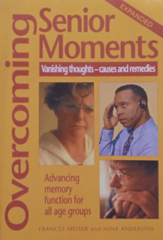 Overcoming Senior Moments: Advancing Memory Function for All Age Groups | Frances Meiser & Nina Anderson