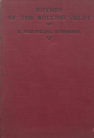 Rhymes of the Rolling Veldt (Published by Mrs. Johanna Brandt) | B. Northling Swemmer