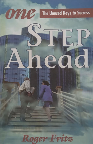 One Step Ahead: The Unused Keys to Success | Roger Fritz