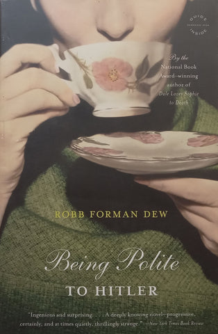 Being Polite to Hitler | Robb Forman Dew