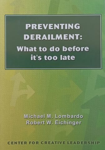 Preventing Derailment: What to do Before it’s too Late | Michael M. Lombardo & Robert W. Eichinger
