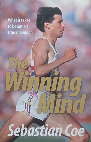 The Winning Mind: What it Takes to Become a True Champion | Sebastian Coe