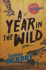 A Year in the Wild: A Riotous Novel (Inscribed by Author) | James Hendry