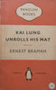 Kai Lung Unrolls His Mat | Ernest Bramah