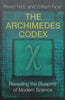 The Archimedes Codex: Revealing the Blueprint of Modern Science | Reviel Netz & William Noel