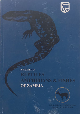 A Guide to Reptiles, Amphibians &amp; Fishes of Zambia | Richard Jeffery (Ed.)