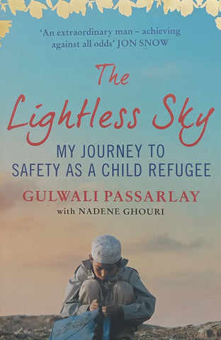 The Lightless Sky: My Journey to Safety as a Child Refugee | Gulwali Passarlay & Nadene Ghouri