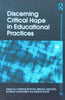 Discerning Critical Hope in Education Practices | Vivienne Bozalek, et al. (Eds.)