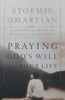 Praying God’s Will for Your Life: A Prayerful Walk to Spiritual Well-Being | Stormie Omartian