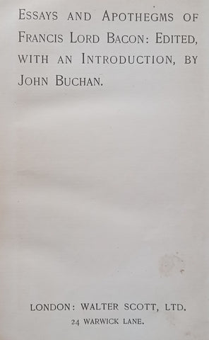 Essays and Apothegms of Francis Lord Bacon (Edited and with an Introduction by John Buchan) | Francis Bacon