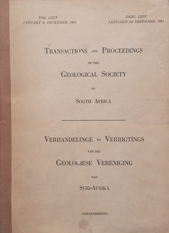 Transactions and Proceedings of the Geological Society of South Africa (Vol 64, January to December, 1961) | W. J. van Biljon (Ed.)