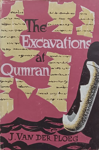 The Excavations at Qumran: A Survey of the Judaean Brotherhood and its Ideas | J. van der Ploeg