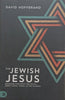The Jewish Jesus: Reconnecting with the Truth About Jesus, Israel & the Church | David Hoffbrand