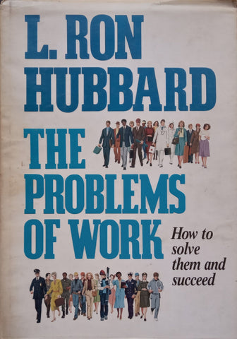The Problems of Work: How to Solve Them and Succeed | L. Ron Hubbard