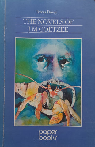 The Novels of JM Coetzee | Teresa Dovey