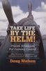 Take Life by the Helm! Proven Strategies for Gaining Control | Doug Nielsen