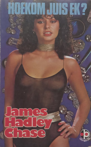 Hoekom Juis Ek? (Afrikaans) | James Hadley Chase