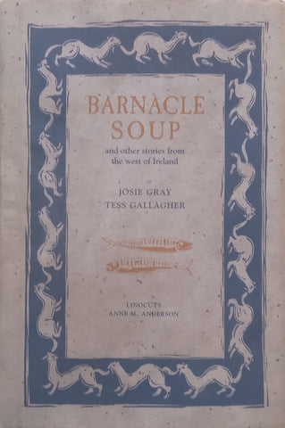 Barnacle Soup and Other Stories from the West of Ireland | Josie Gray & Tess Gakkagher