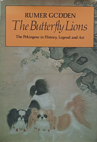The Butterfly Lions: The Pekingese in History, Legend and Art | Rumer Godden