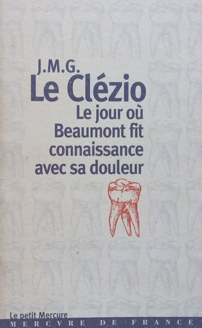 Le Jour ou Beaumont fit Connaissance avec sa Douleur (French) | J. M. G. Le Clezio