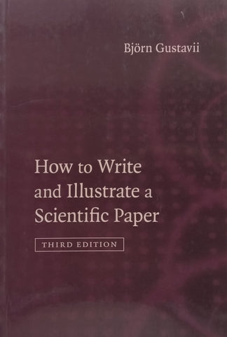 How to Write and Illustrate a Scientific Paper (3rd Ed.) | Bjorn Gustavii